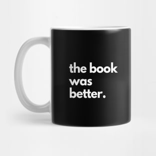 The Book Was Better Mug